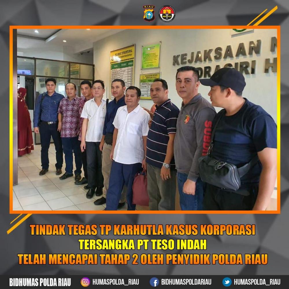 Berkas Perkara Karhutla Korporasi PT Teso Indah ,P21 Polda serahkan ke Kejati
