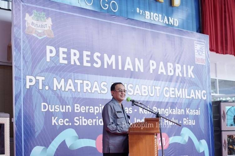 Bupati Inhil HM. Wardan Hadiri Peresmian Pabrik PT. Matras Busabut Gemilang (MBG) di Inhu