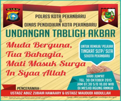 Para Remaja, Hadirilah Tabligh Akbar yang Dilaksanakan Disdik dan Polresta Pekanbaru