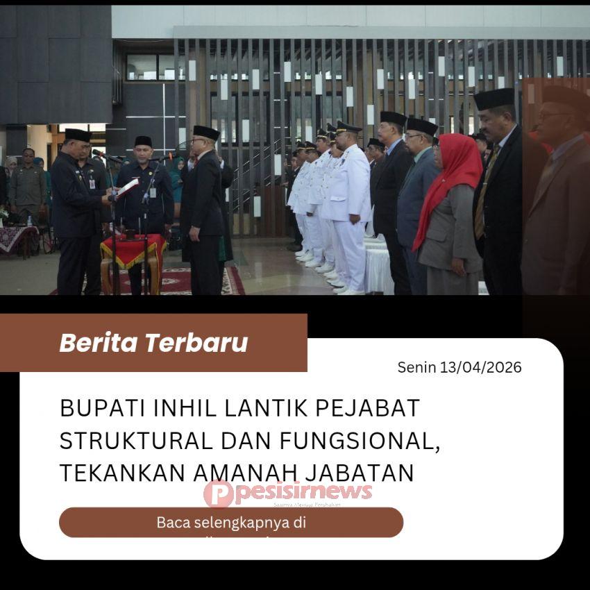 Bupati Inhil Lantik Pejabat Struktural dan Fungsional, Tekankan Amanah Jabatan