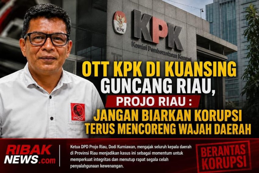 OTT KPK di Kuansing Guncang Riau, Projo Riau : Jangan Biarkan Korupsi Terus Mencoreng Wajah Daerah